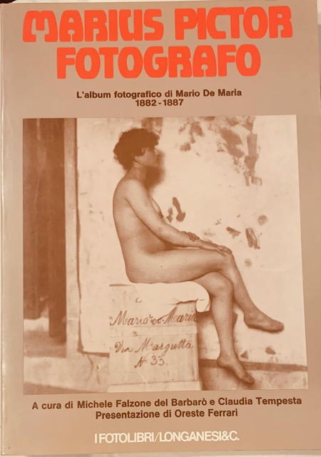 MARIUS PICTOR FOTOGRAFO. L'ALBUM FOTOGRAFICO DI MARIO DE MARIA 1882-1887.
