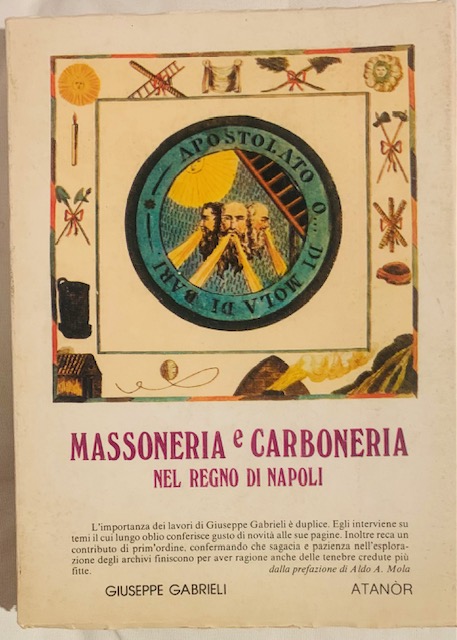 MASSONERIA E CARBONERIA NEL REGNO DI NAPOLI. Con un saggio …
