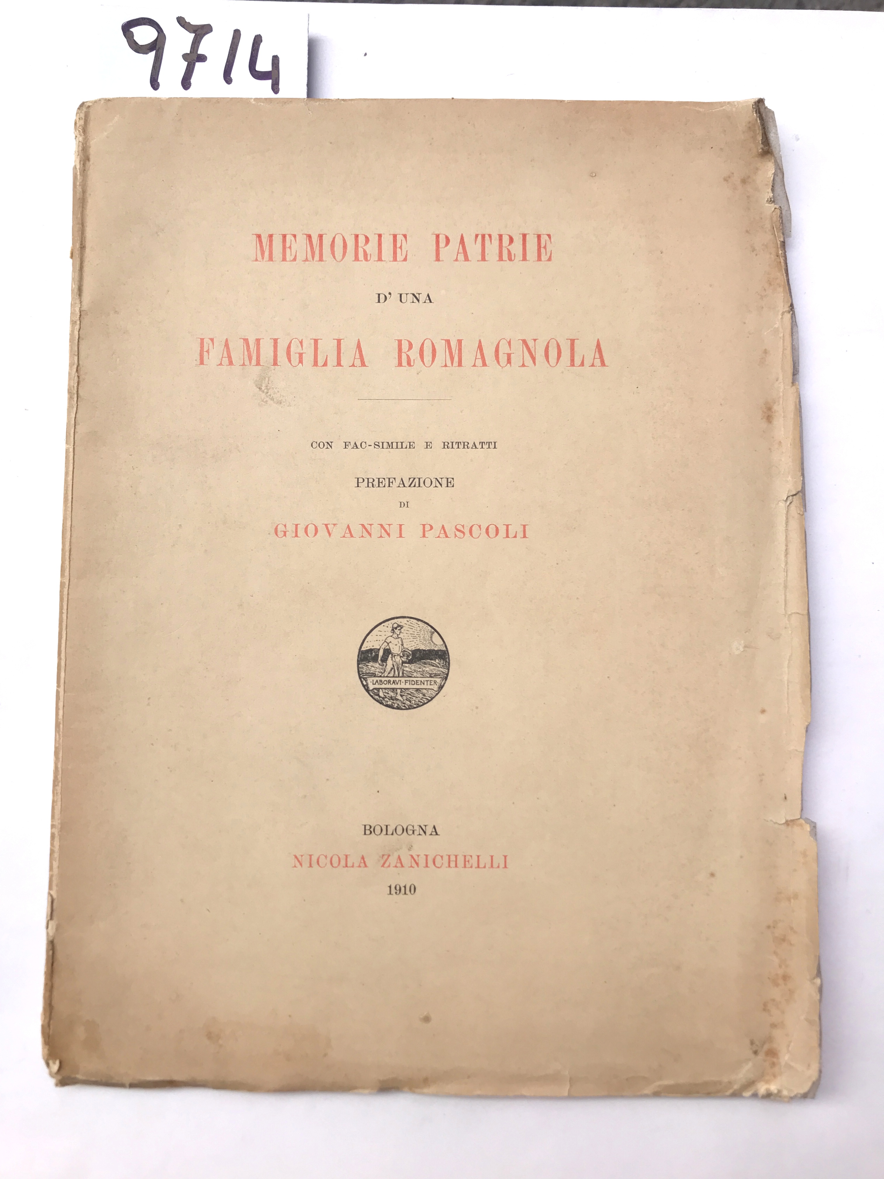 MEMORIE PATRIE D'UNA FAMIGLIA ROMAGNOLA, con FAC-SIMILE E RITRATTI, prefazione …