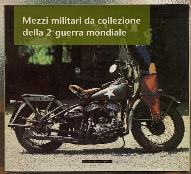 MEZZI MILITARI DA COLLEZIONE DELLA 2A GUERRA MONDIALE.