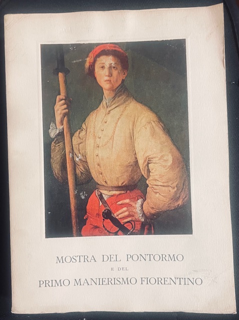 MOSTRA DEL PONTORMO E DEL PRIMO MANIERISMO FIORENTINO., Catalogo della …