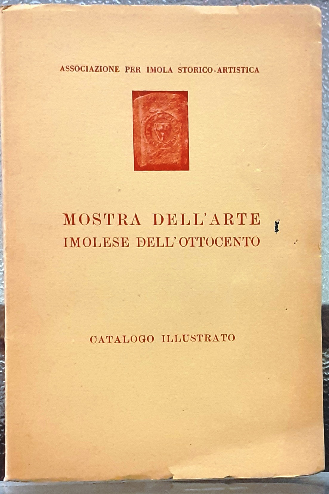 MOSTRA DELL'ARTE IMOLESE DELL'OTTOCENTO. Catalogo della Mostra. Imola. luglio-settembre 1957.