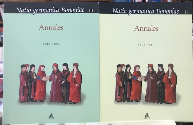 NATIO GERMANICA BONONIAE. ANNALES 1595-1619 / 1640-1674 a cura SILVIA …