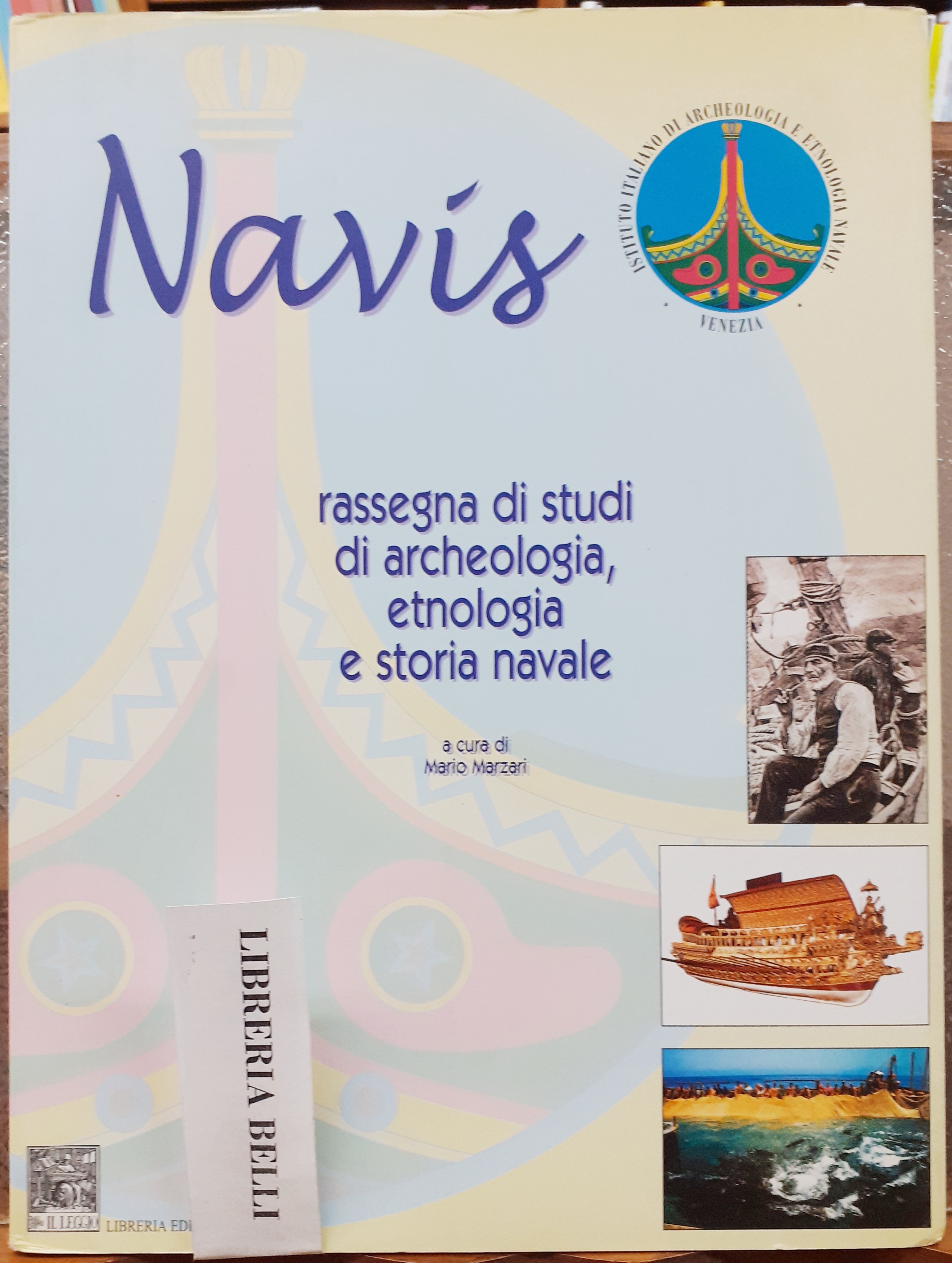 NAVIS, RASSEGNA DI STUDI DI ARCHEOLOGIA, ETNOLOGIA E STORIA NAVALE., …