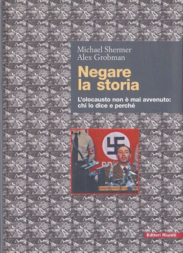 NEGARE LA STORIA; L'OLOCAUSTO NON E' MAI AVVENUTO: CHI LO …