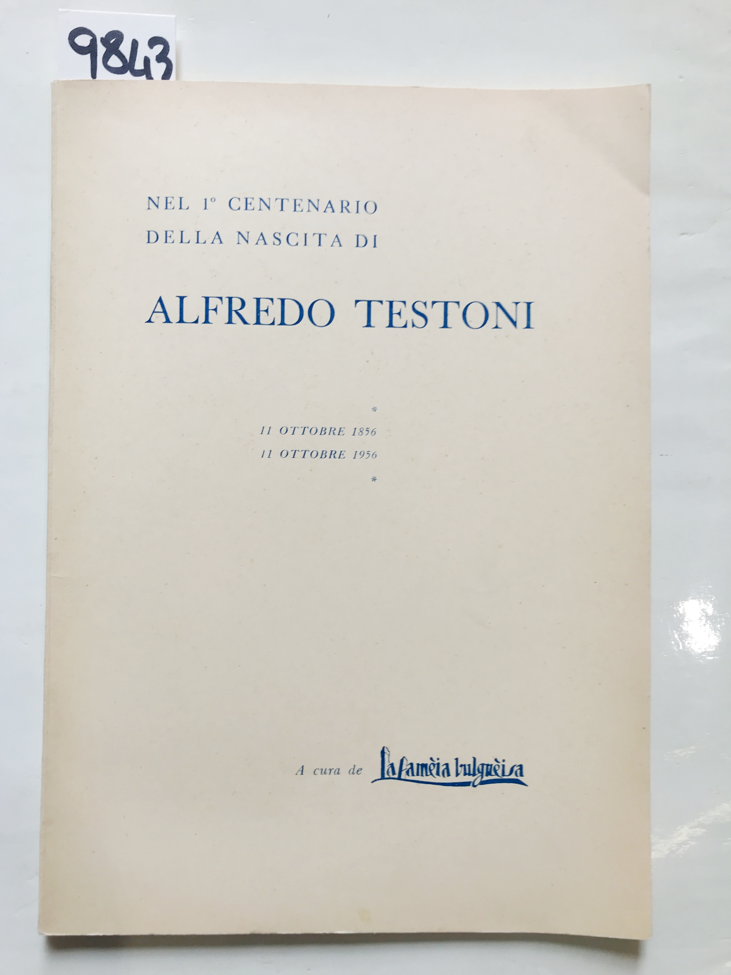NEL I° CENTENARIO DELLA NASCITA DI ALFREDO TESTONI: 11 ottobre …