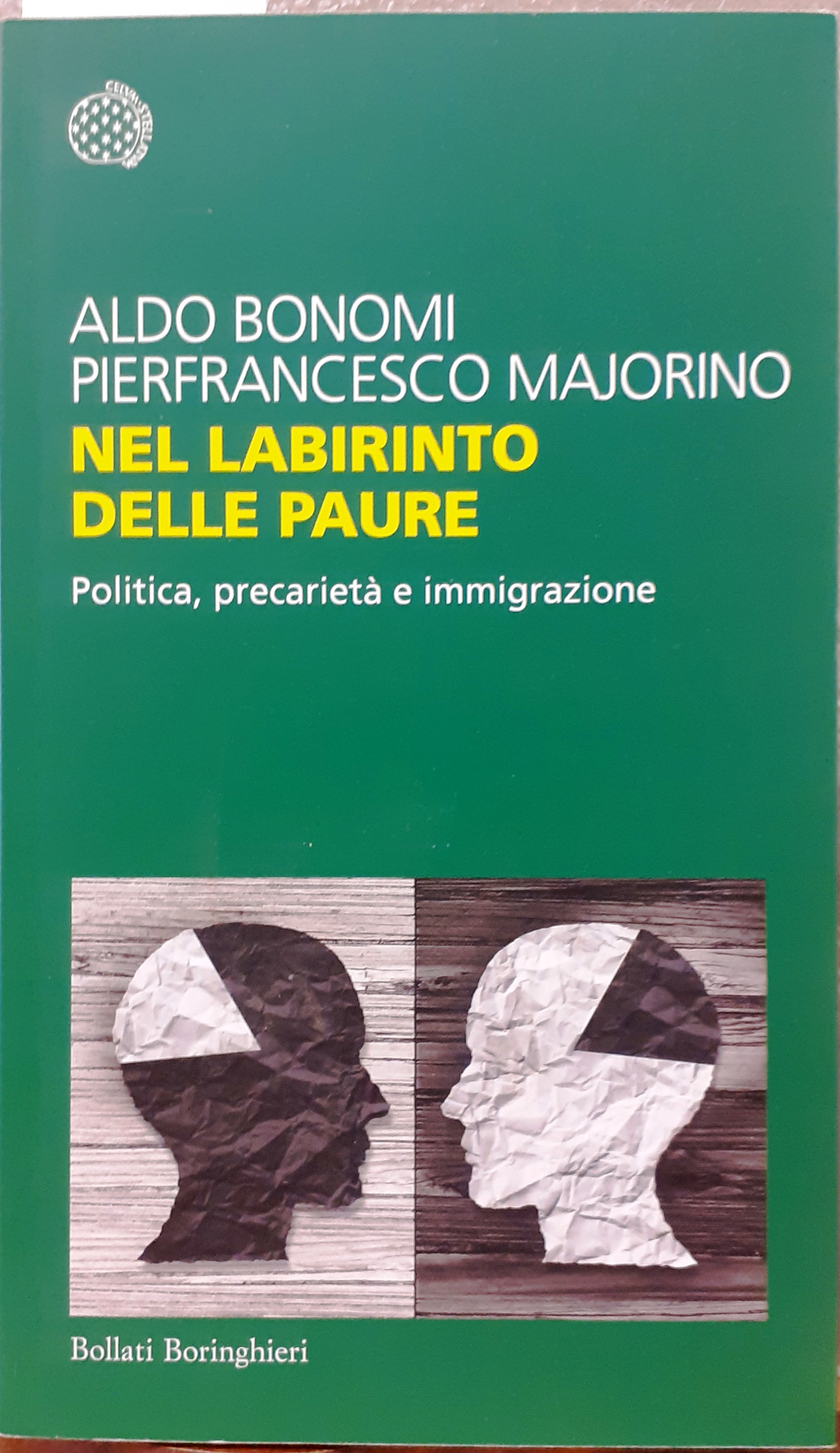 NEL LABIRINTO DELLE PAURE, POLITICA, PRECARIETA' E IMMIGRAZIONE.