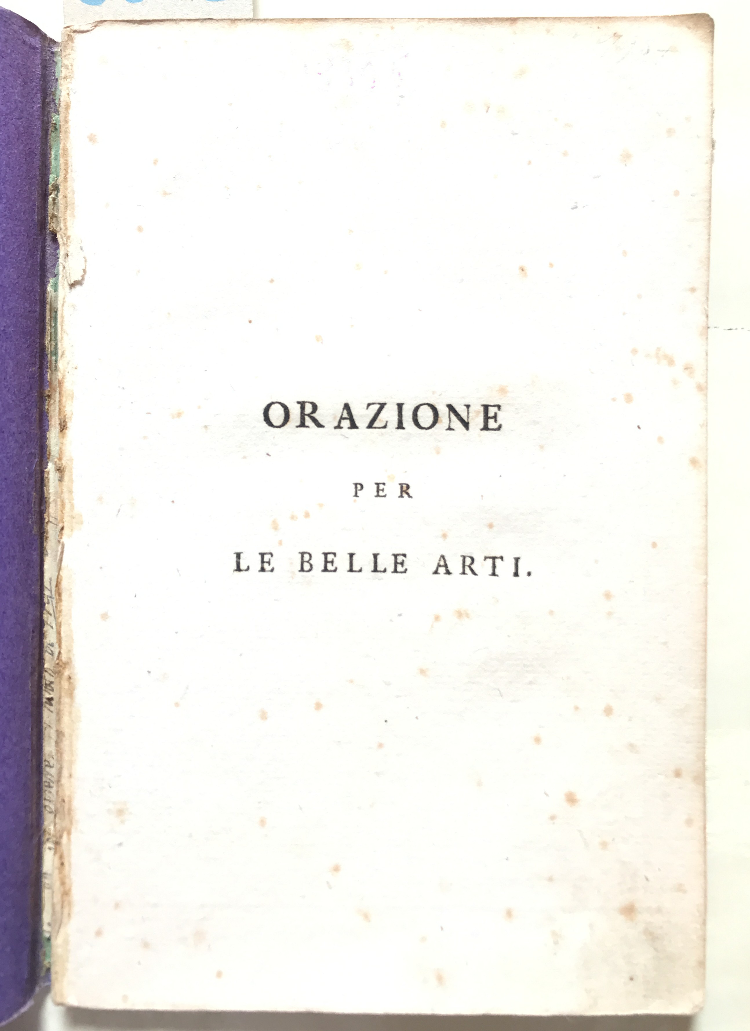 ORAZIONE PER LE BELLE ARTI. Questa orazione, messa dall' Autore …