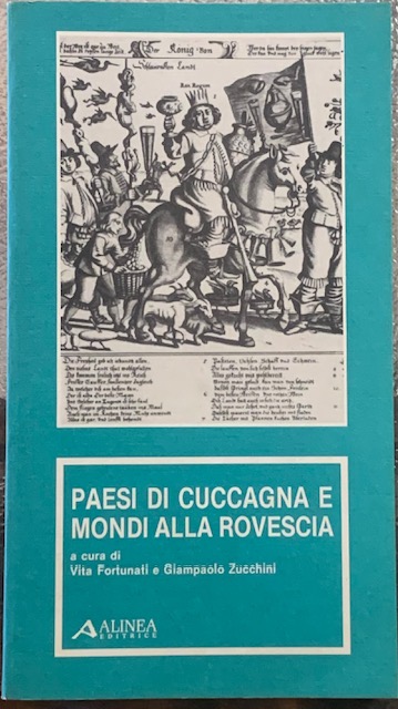 PAESI DI CUCCAGNA E MONDI ALLA ROVESCIA.