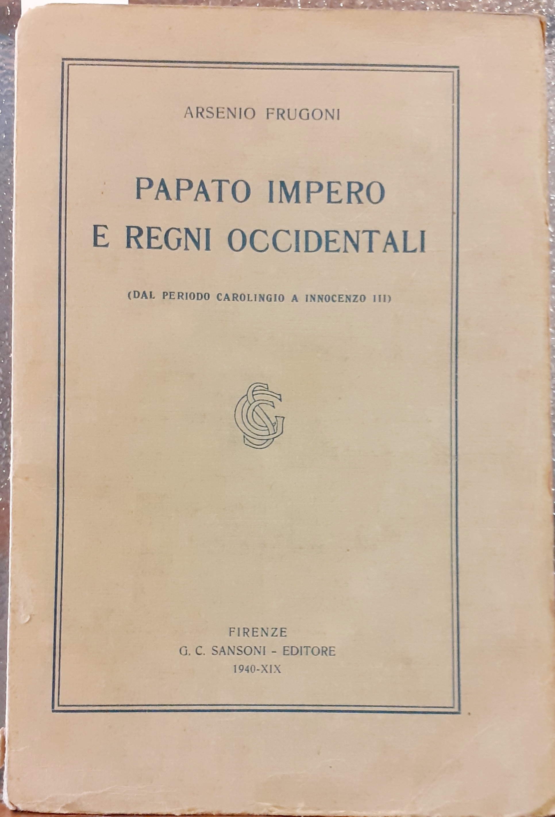 PAPATO, IMPERO E REGNI OCCIDENTALI (DAL PERIODO CAROLINGIO A INNOCENZO …