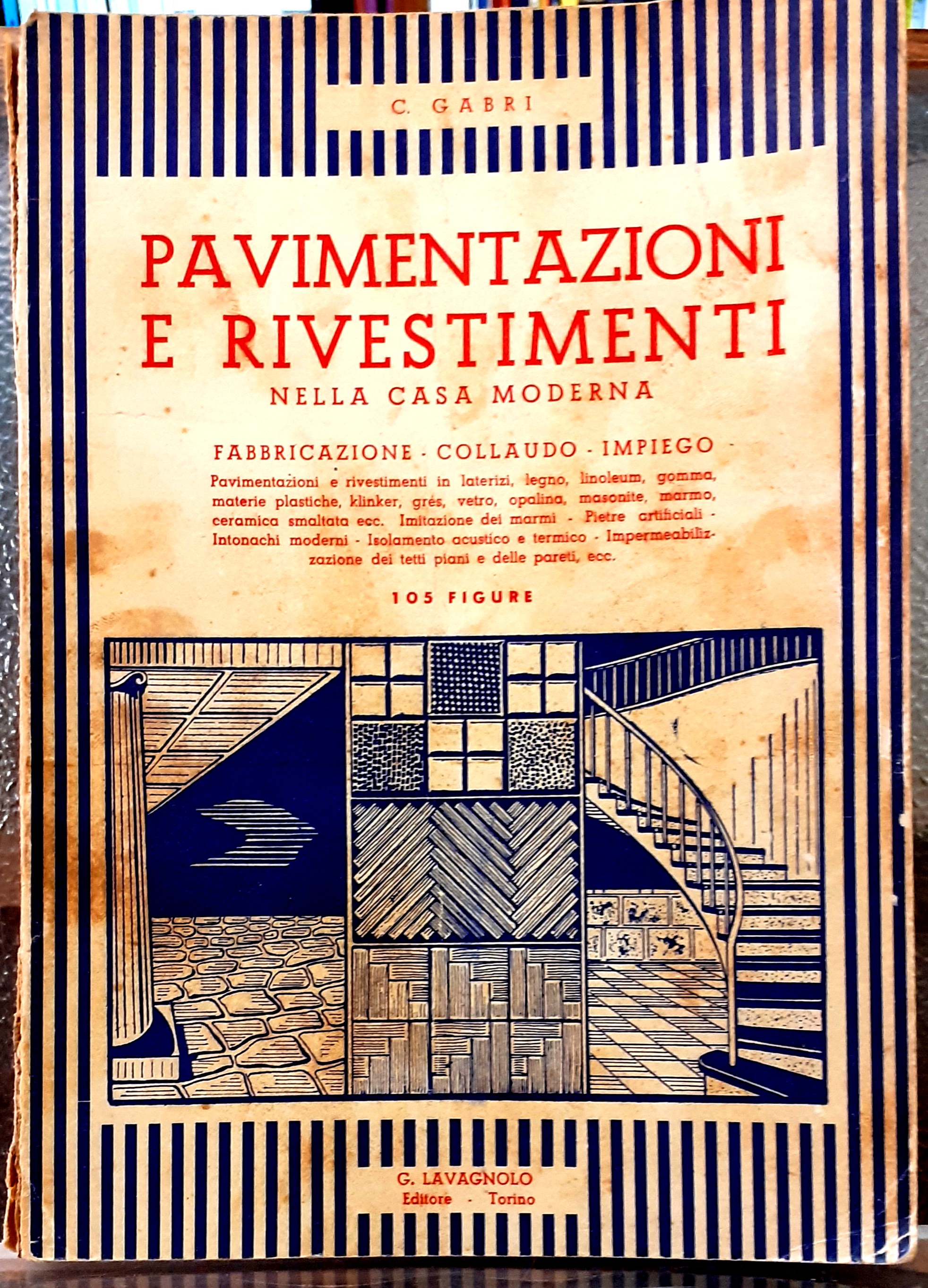 PAVIMENTAZIONI E RIVESTIMENTI NELLA CASA MODERNA E NEI FABBRICATI INDUSTRIALI.