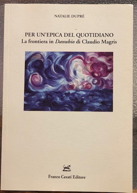 PER UN'EPICA DEL QUOTIDIANO; LA FRONTIERA IN DANUBIO DI CARLO …
