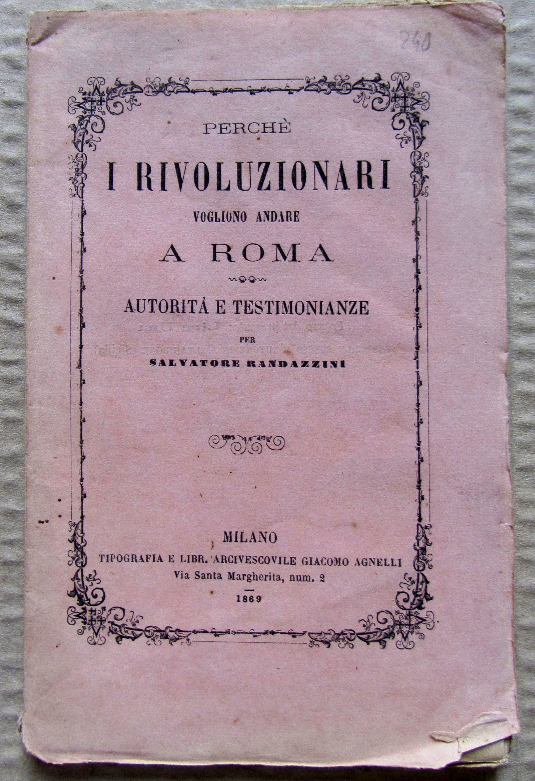 PERCHE' I RIVOLUZIONARI VOGLIONO ANDARE A ROMA; AUTORITA' E TESTIMONIANZE.
