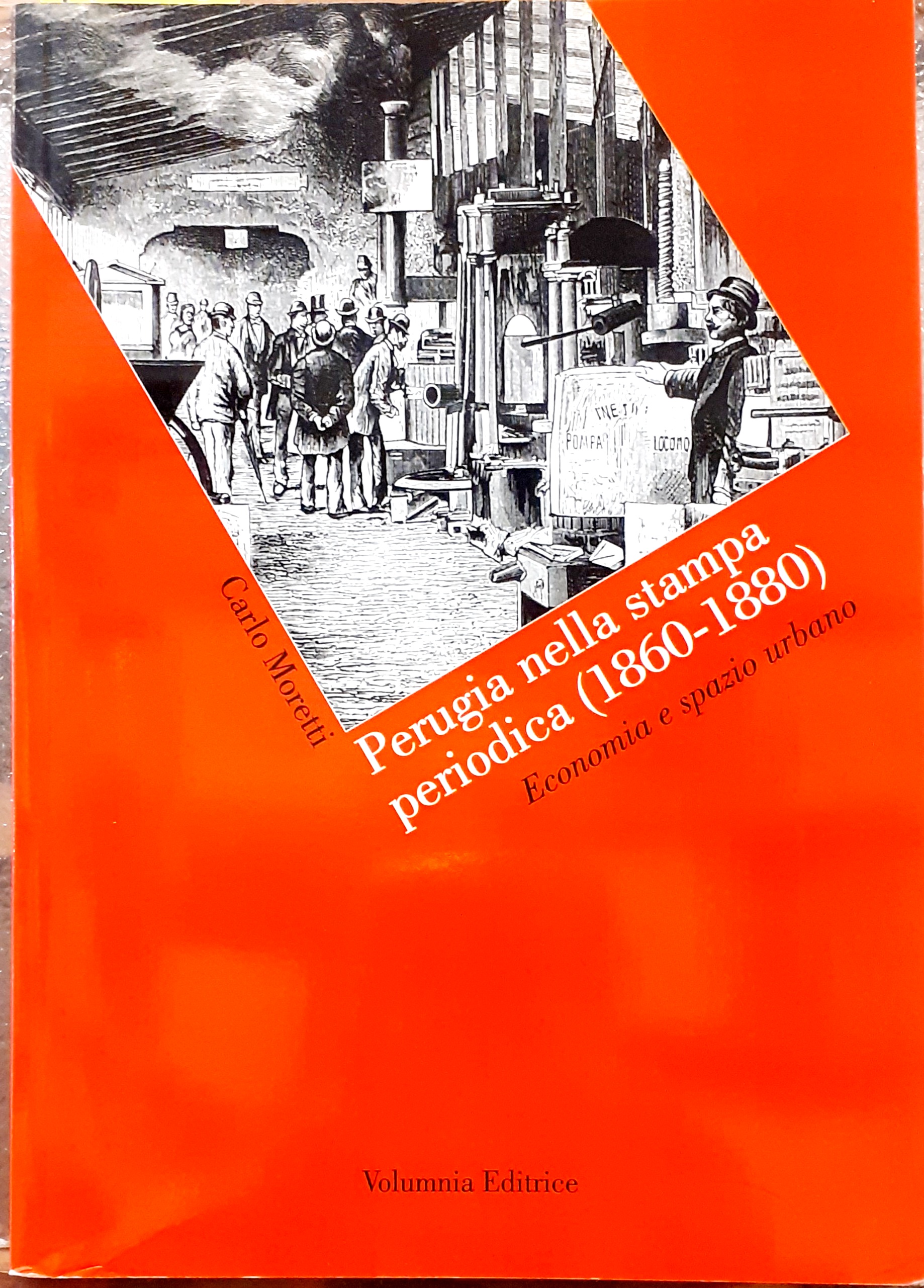PERUGIA NELLA STAMPA PERIODICA (1860-1880) ECONOMIA E SPAZIO URBANO.
