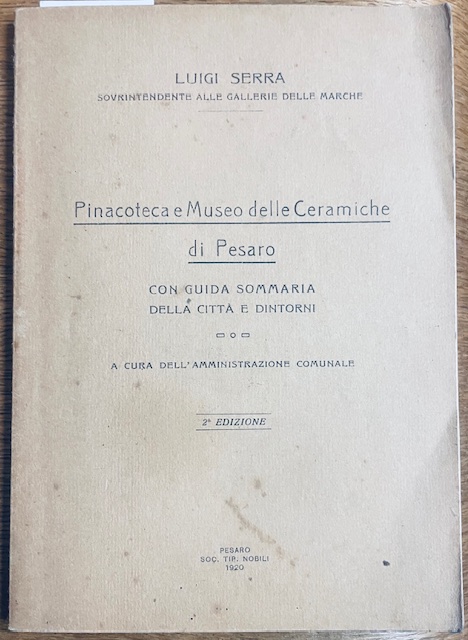 PINACOTECA E MUSEO DELLE CERAMICHE DI PESARO: CON GUIDA SOMMARIA …