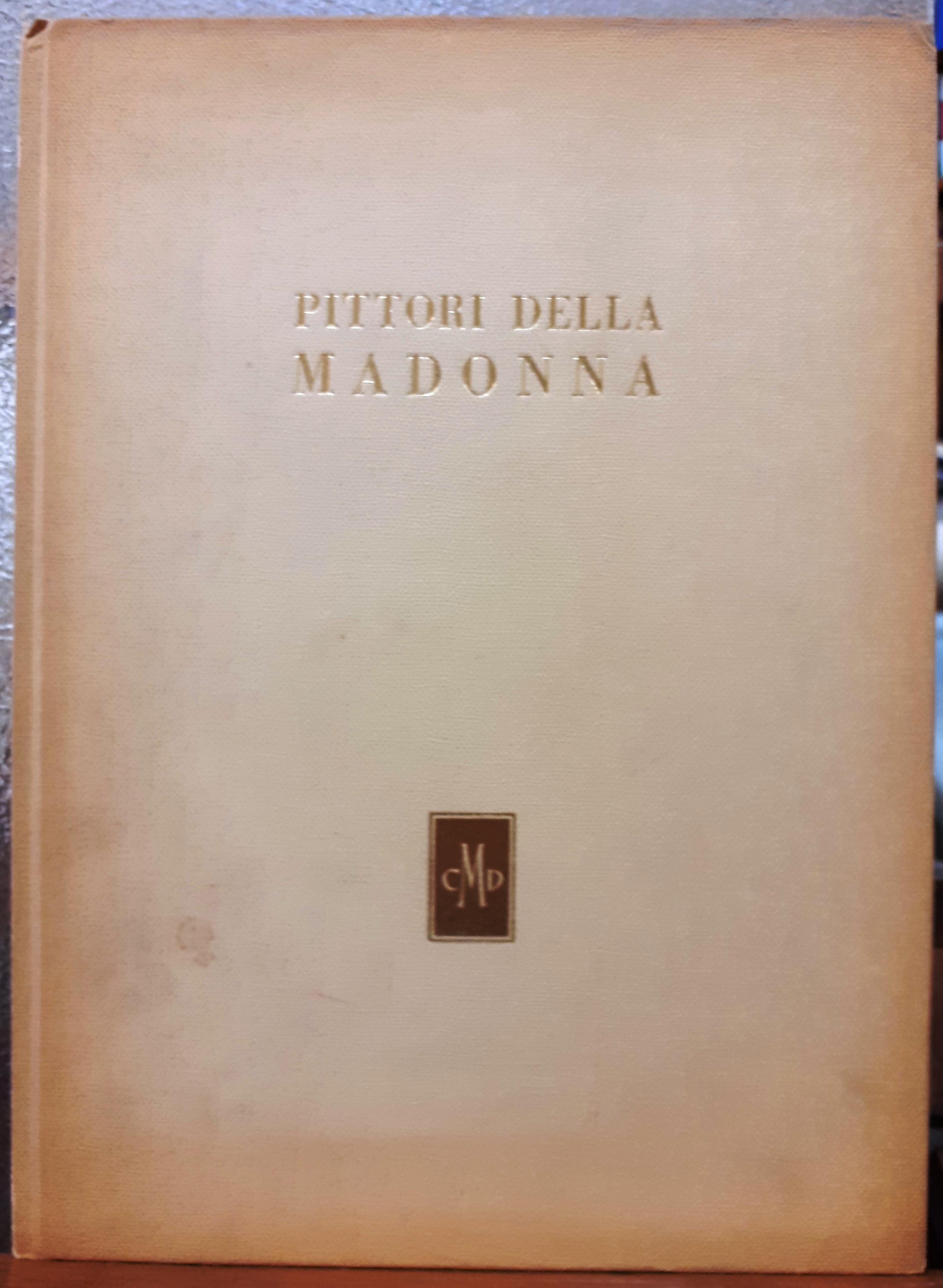 PITTORI DELLA MADONNA NEL '300 E NEL '400.,
