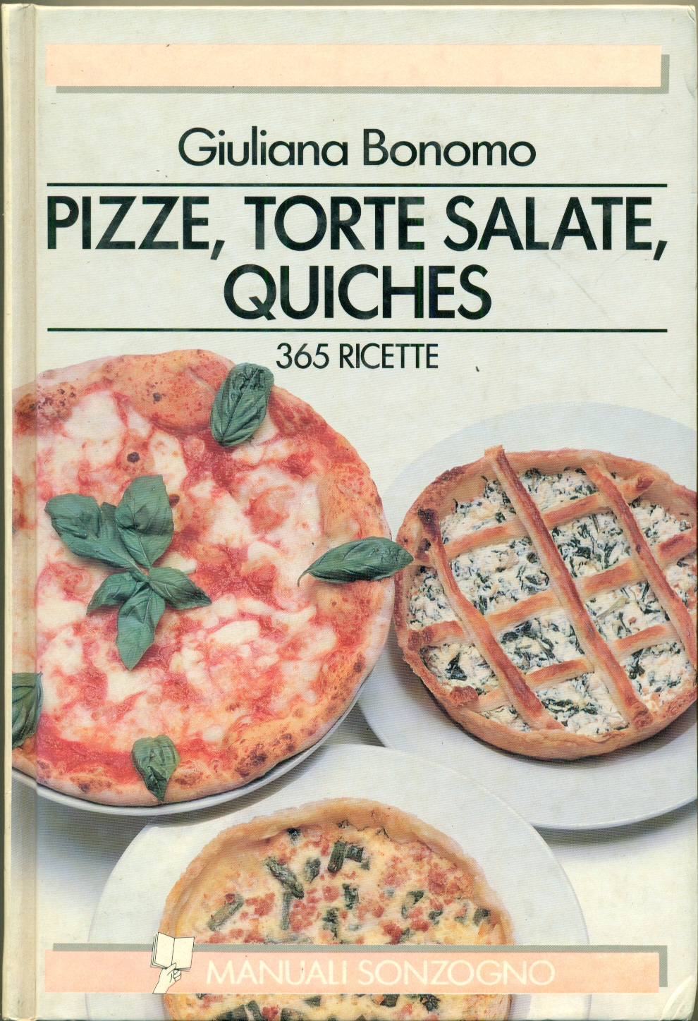 PIZZE, TORTE SALATE, QUICHES. 365 RICETTE.