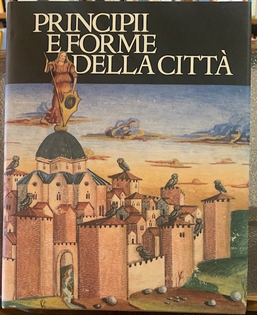 PRINCIPII E FORME DELLA CITTA'.