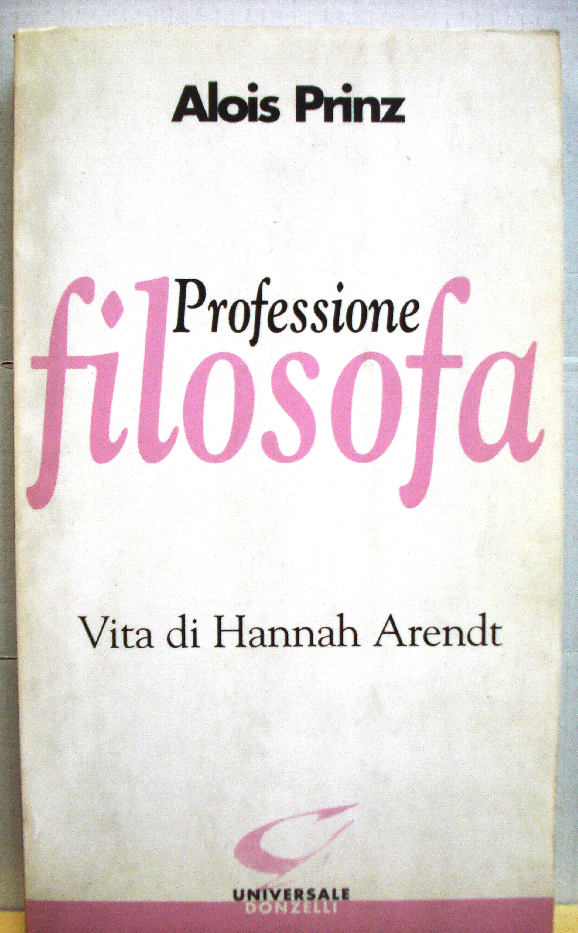 PROFESSIONE FILOSOFA: VITA DI HANNAH ARENDT. Traduzione di MARTA DONZELLI …