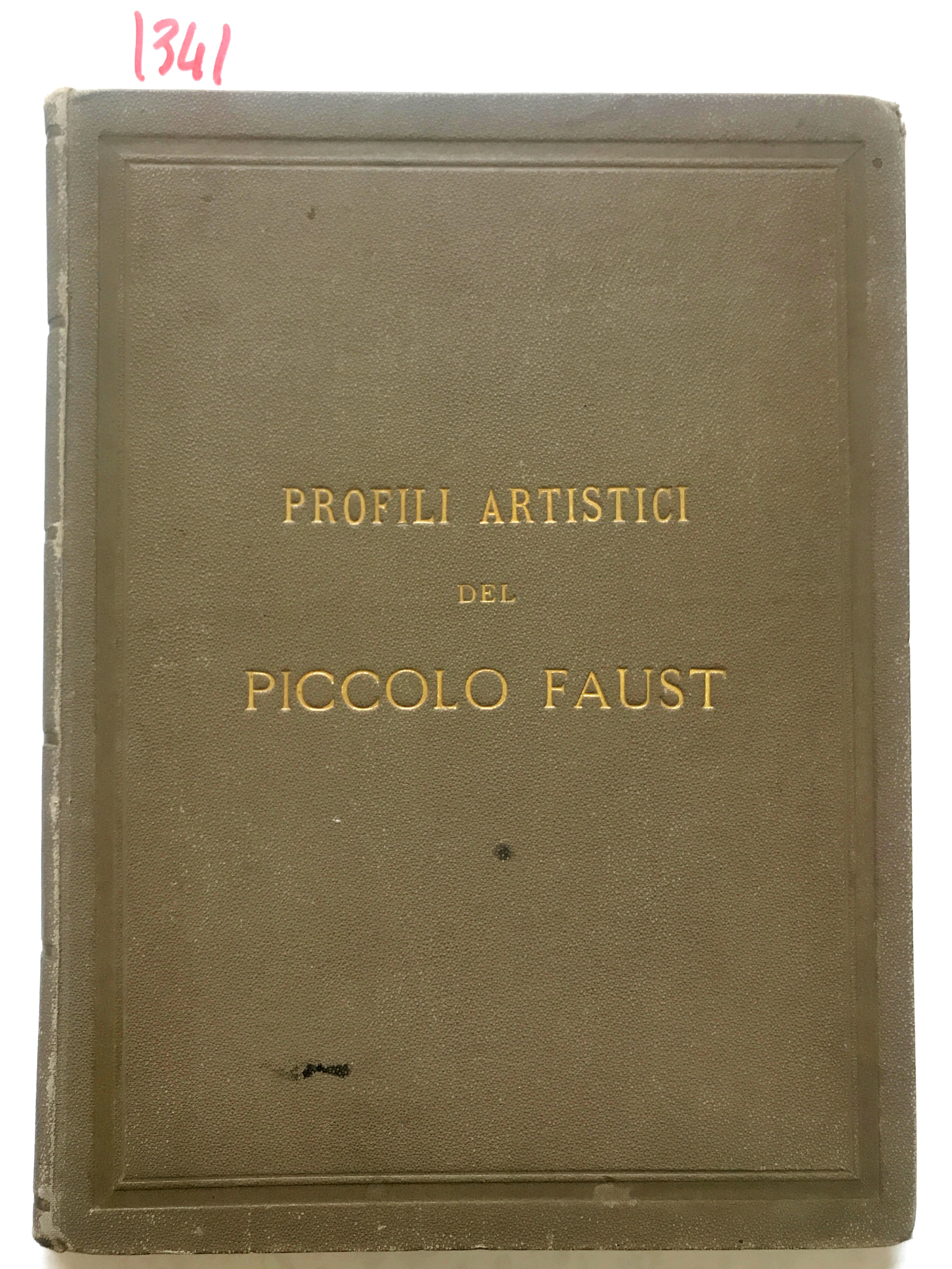 PROFILI ARTISTICI DEL PICCOLO FAUST : Aliprandi, Benini, Borelli, Calabresi, …