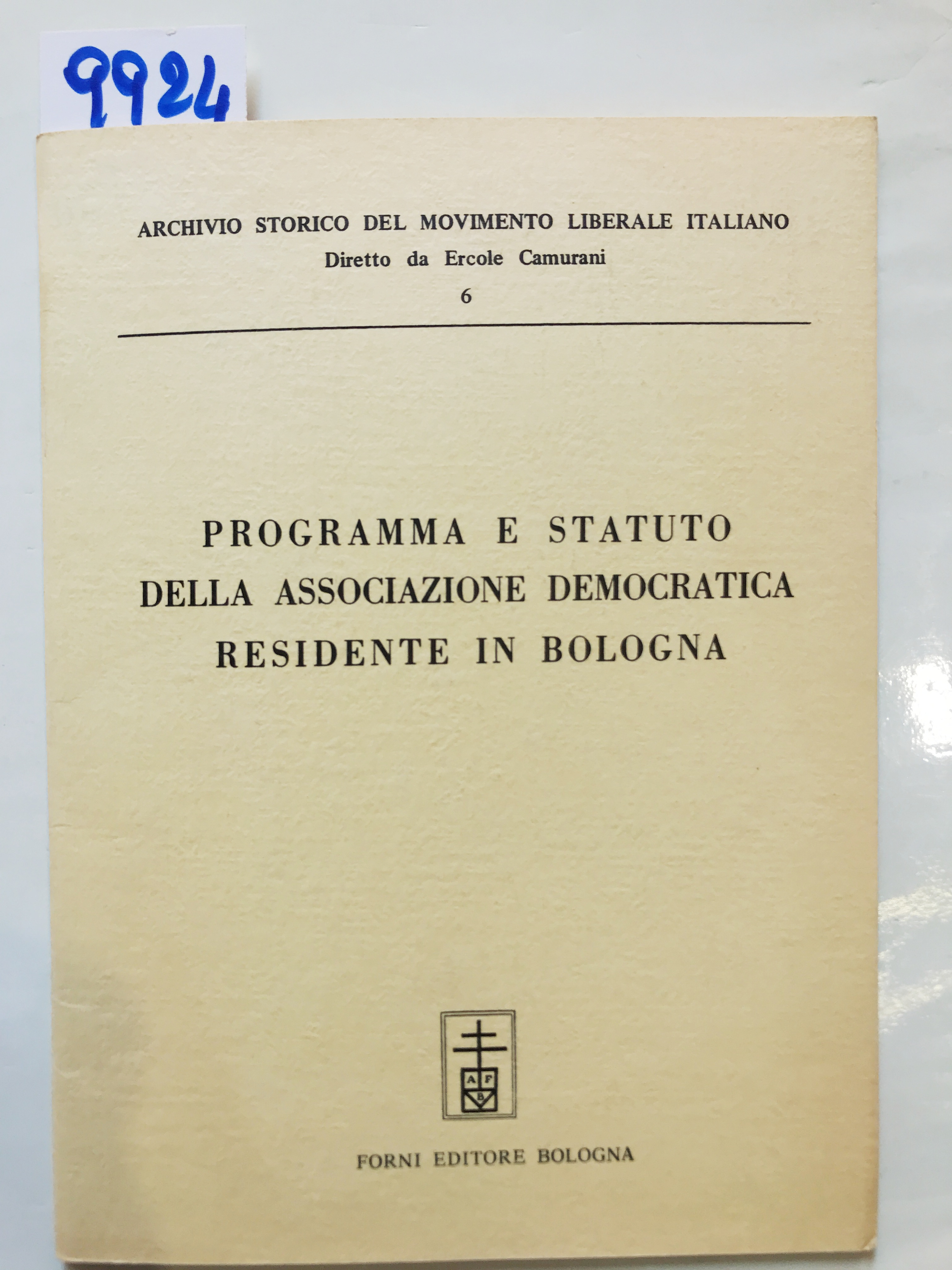 PROGRAMMA E STATUTO DELLA ASSOCIAZIONE DEMOCRATICA RESIDENTE IN BOLOGNA. Archivio …