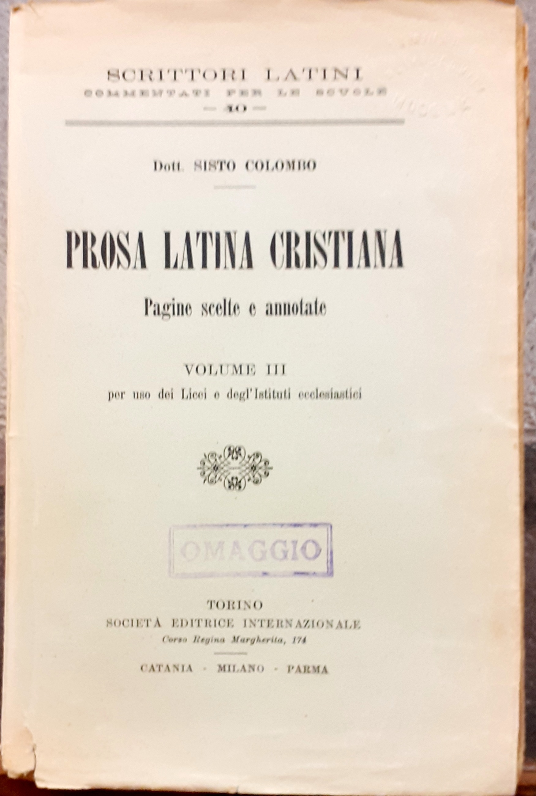 PROSA LATINA CRISTIANA; PAGINE SCELTE E ANNOTATE. volume III.