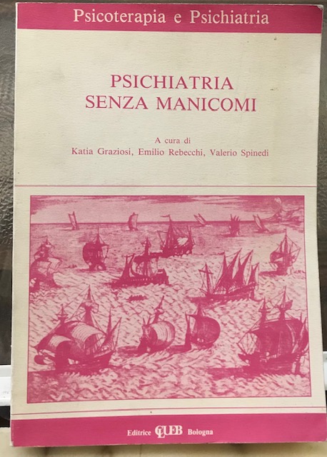 PSICHIATRIA SENZA MANICOMI. ATTI DEL CONVEGNO EUROPEO SVOLTOSI A BOLOGNA …