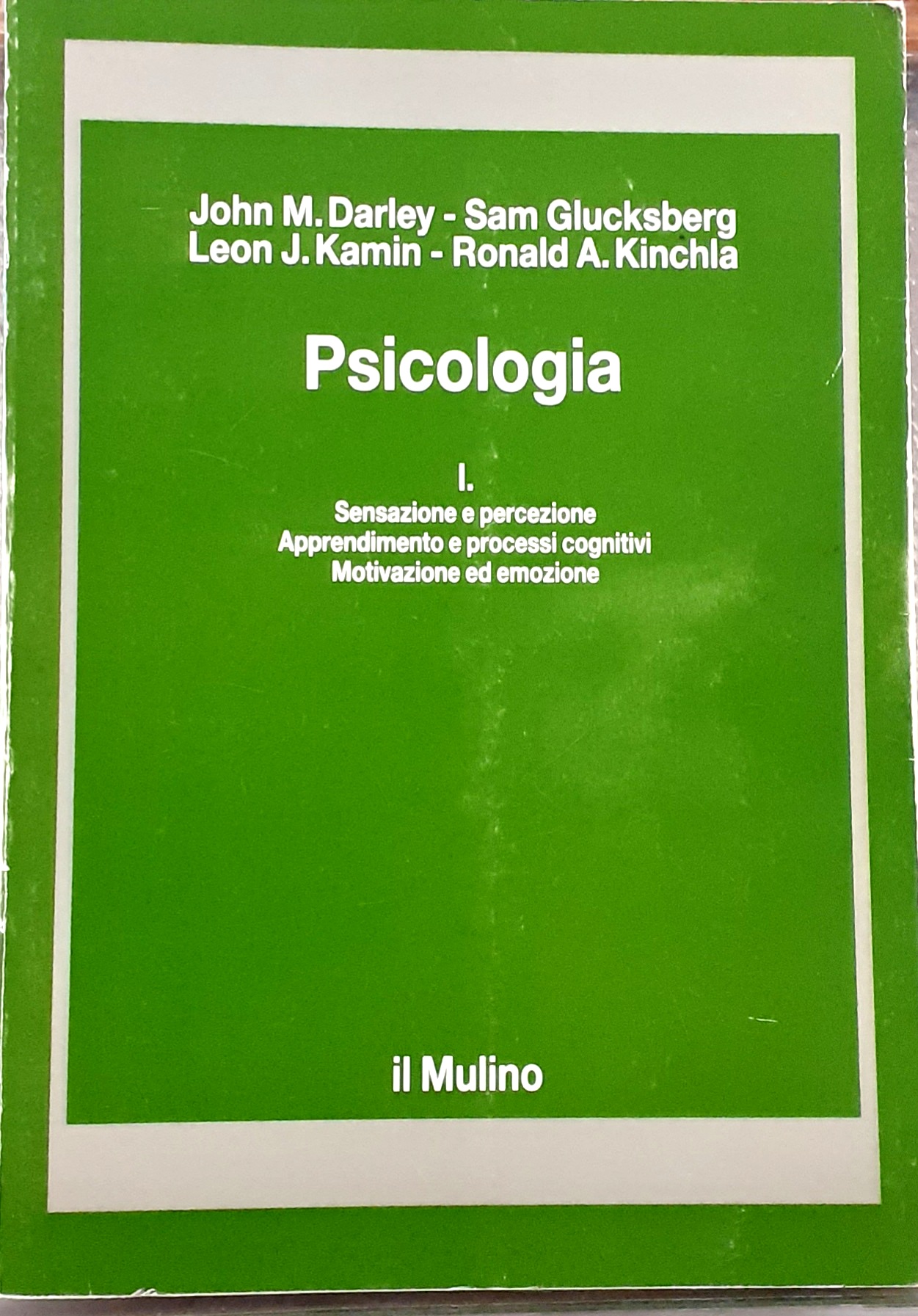 PSICOLOGIA. I. SENZAZIONE E PERCEZIONE. APPRENDIMENTO E PROCESSI COGNITIVI. MOTIVAZIONE …