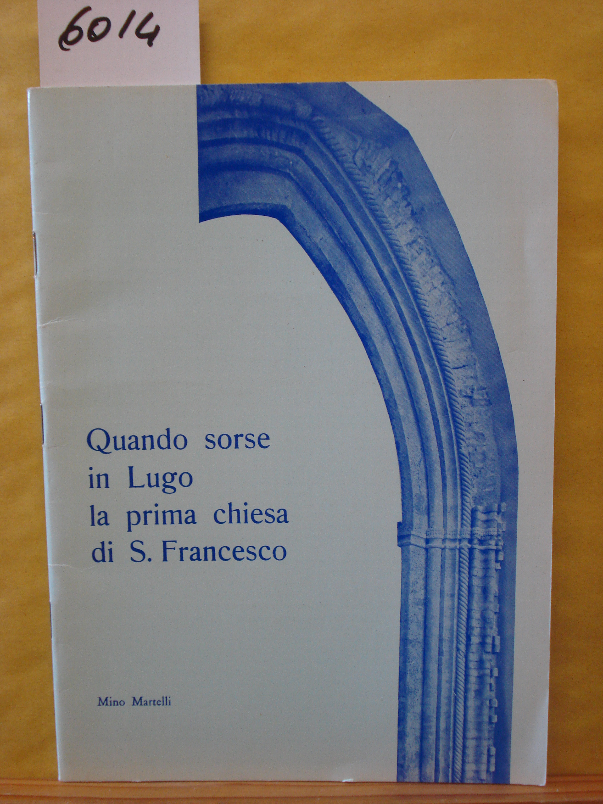 QUANDO SORSE IN LUGO LA PRIMA CHIESA DI S. FRANCESCO.