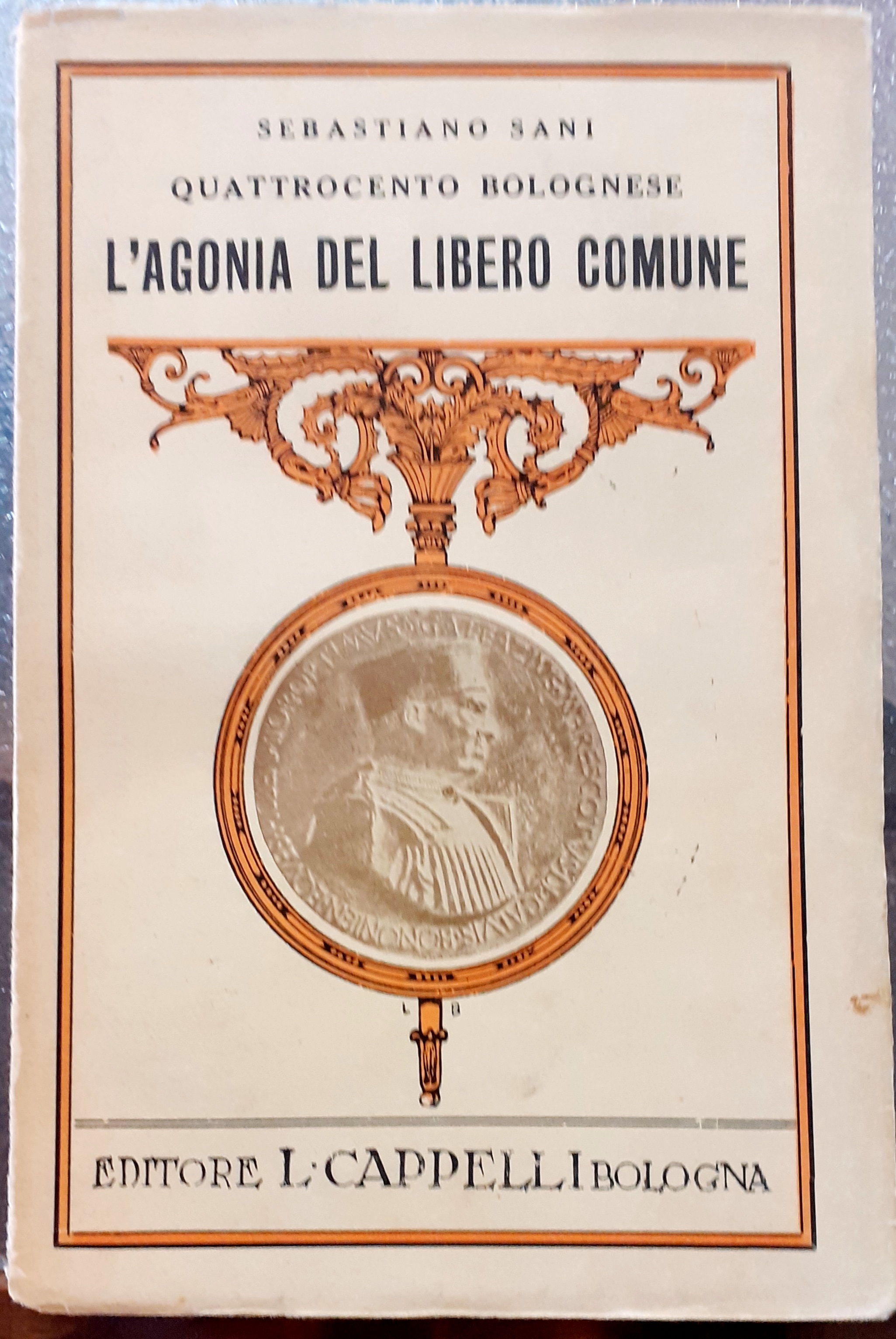 QUATTROCENTO BOLOGNESE. L'AGONIA DEL LIBERO COMUNE.