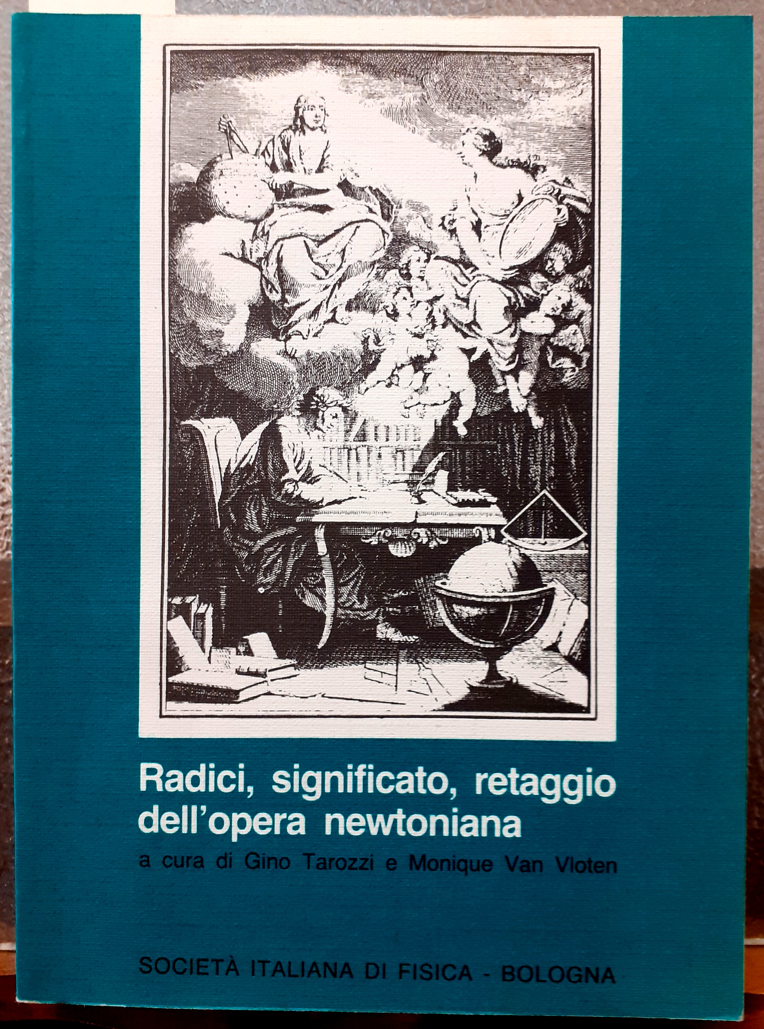 RADICI, SIGNIFICATO, RETAGGIO DELL'OPERA NEWTONIANA.
