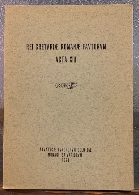 REI CRETARIAE ROMANAE FAUTORUM. ACTA XVIII. ATUATUCAE TUNGRORUM MONACI BAIVARIORUM.