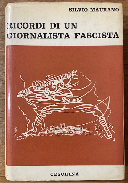 RICORDI DI UN GIORNALISTA FASCISTA.