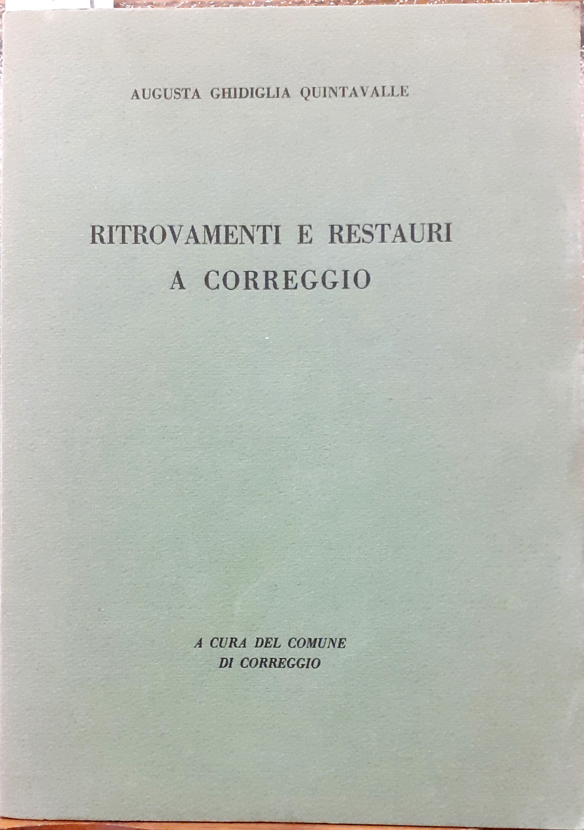 RITROVAMENTI E RESTAURI A CORREGGIO.