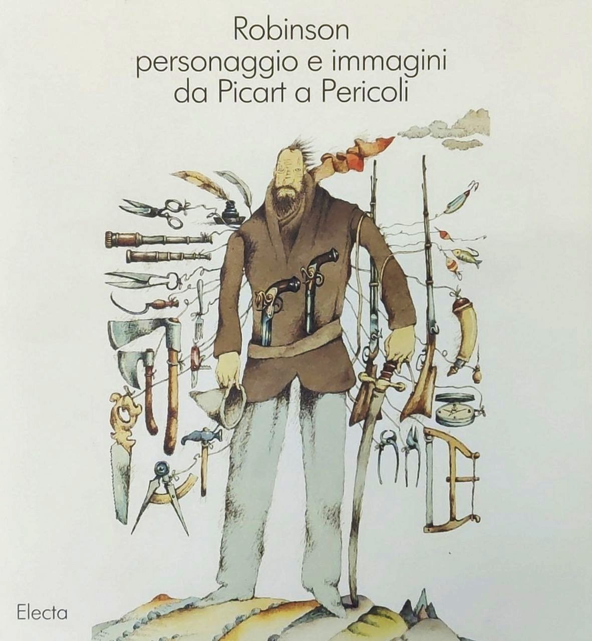 ROBINSON PERSONAGGIO E IMMAGINI DA PICART A PERICOLI. Con testi …