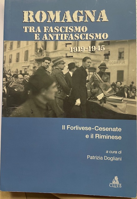 ROMAGNA TRA FASCISMO E ANTIFASCISMO 1919-1945; IL FORLIVESE-CESENATE E IL …