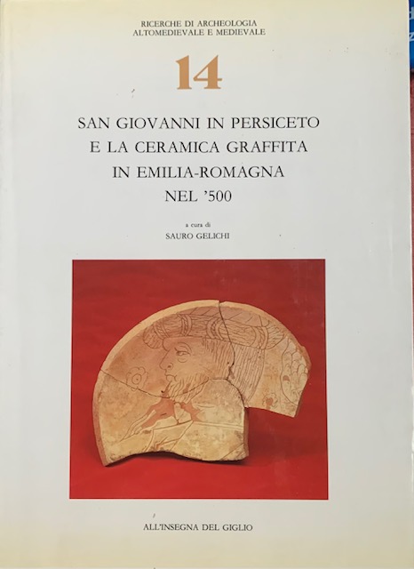 SAN GIOVANNI IN PERSICETO E LA CERAMICA GRAFFITA IN EMILIA-ROMAGNA …