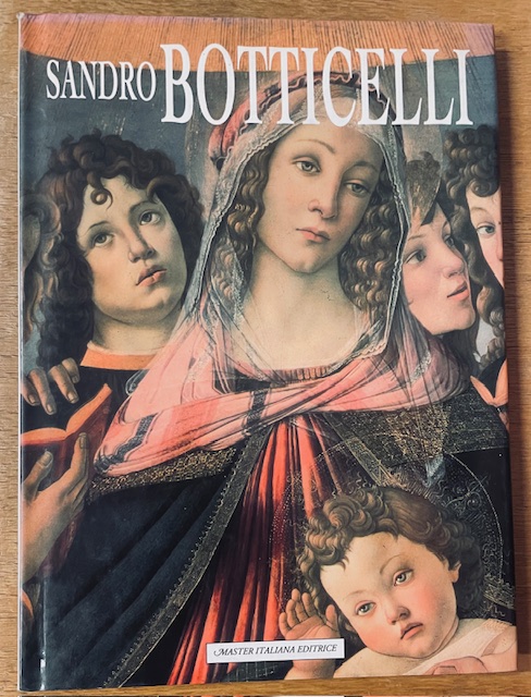 SANDRO BOTTICELLI: MONOGRAFIA ILLUSTRATA.