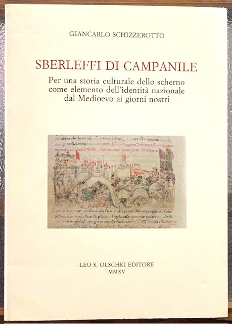 SBERLEFFI DI CAMAPANILE, PER UNA STORIA CULTURALE DELLO SCHERNO COME …
