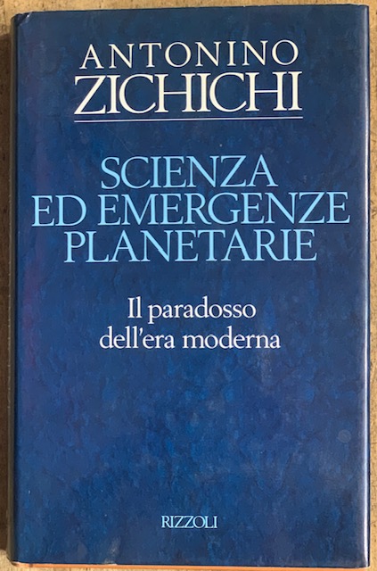 SCIENZA ED EMERGENZE PLANETARIE. IL PARADOSSO DELL'ERA MODERNA.