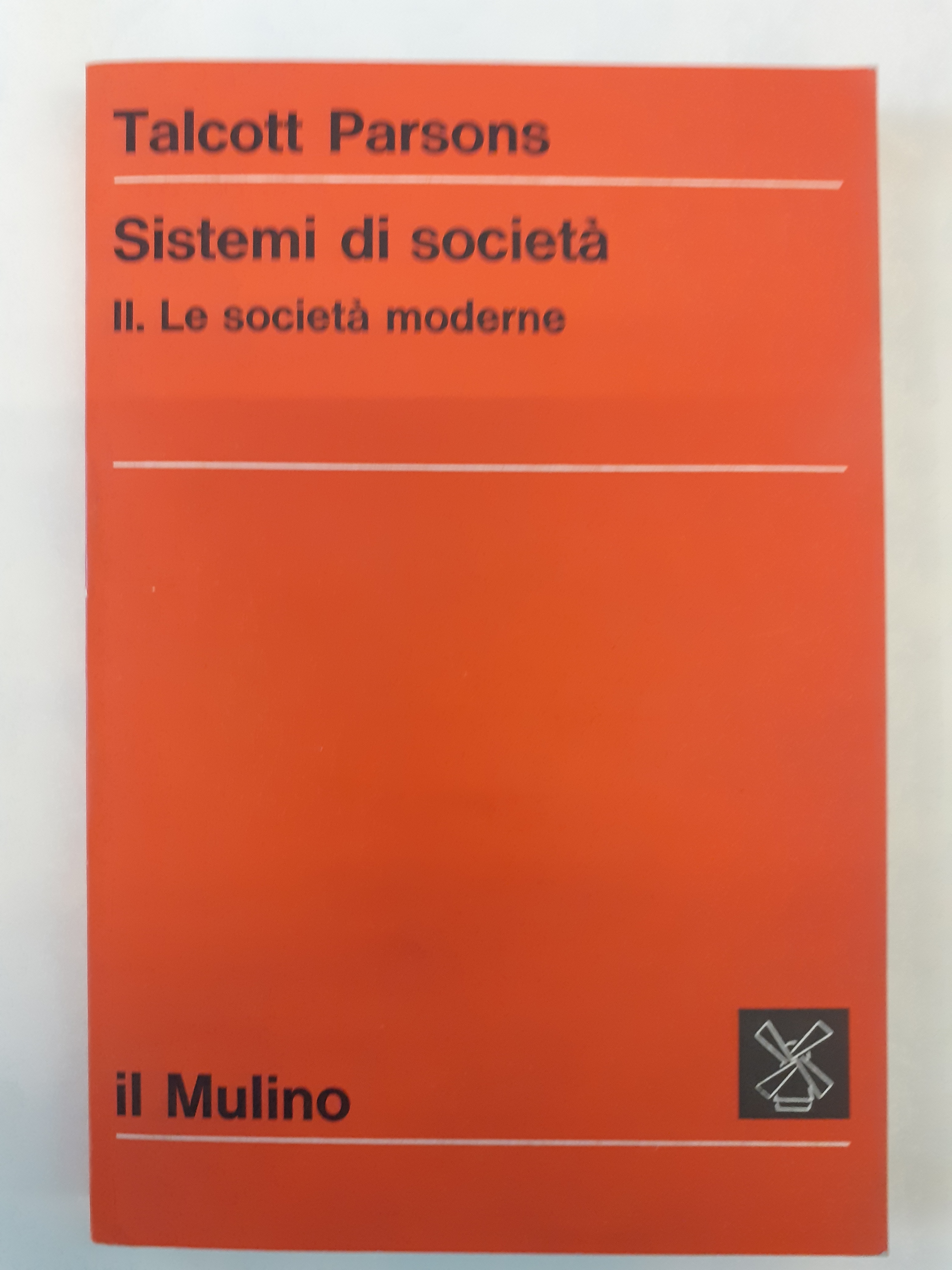 SISTEMI DI SOCIETA'; II. LE SOCIETA' MODERNE.
