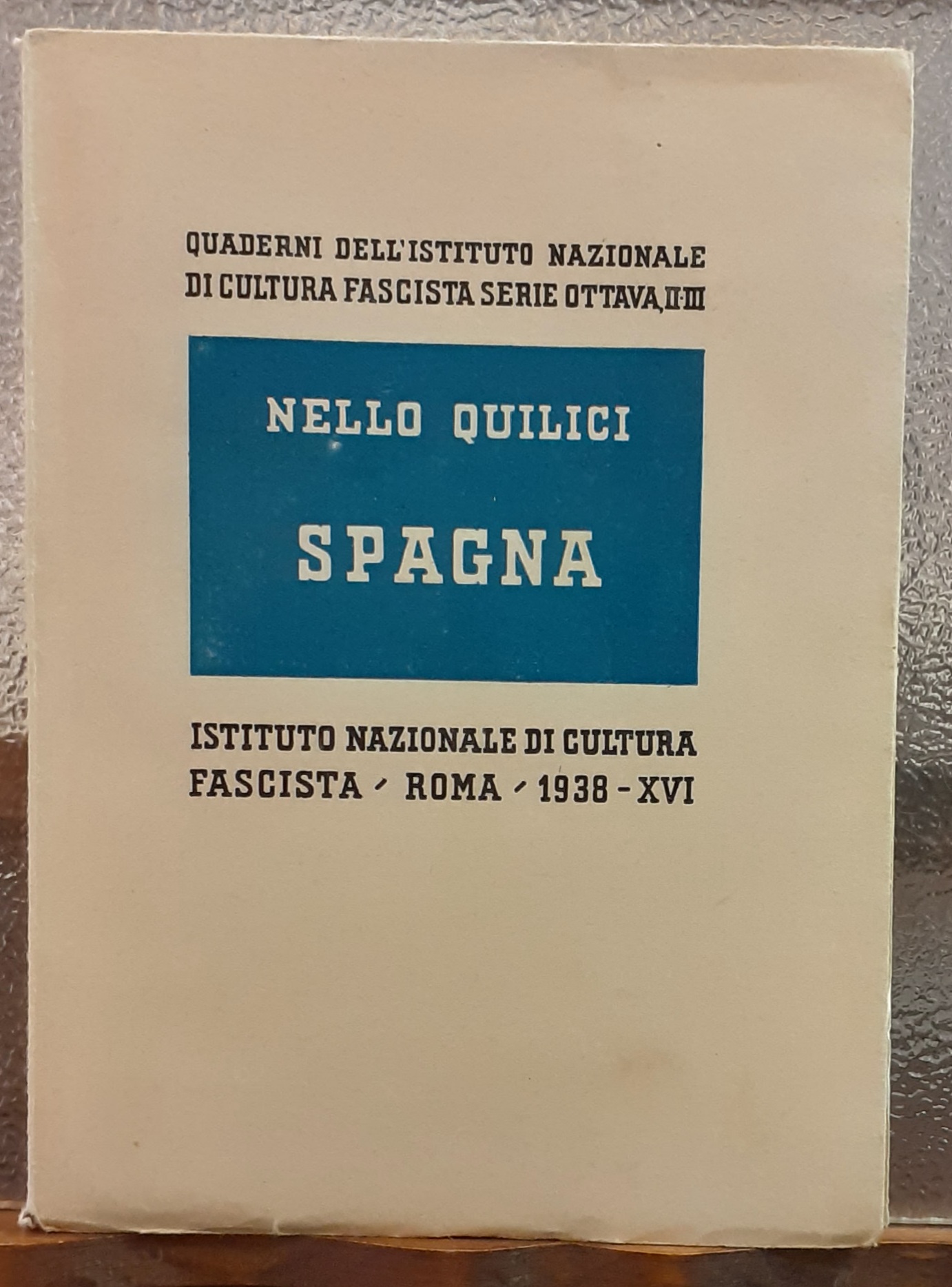 SPAGNA., Quaderni dell' Istituto Nazionale di Cultura Fascista.