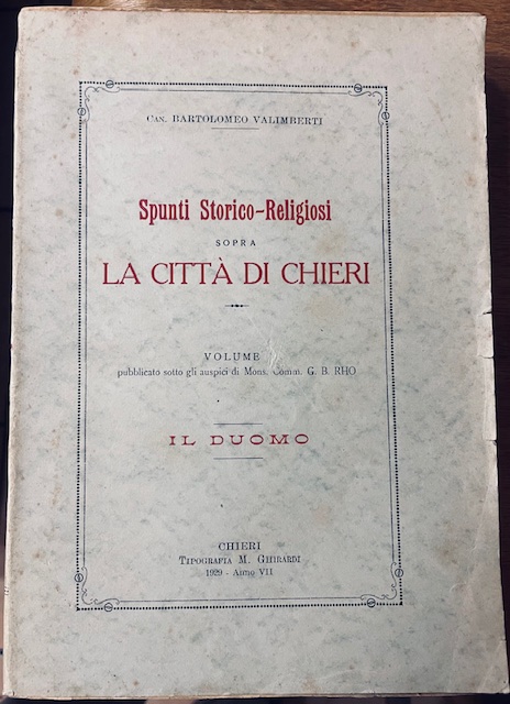 SPUNTI STORICO-RELIGIOSI SOPRA LA CITTA' DI CHIERI. IL DUOMO. Volume …