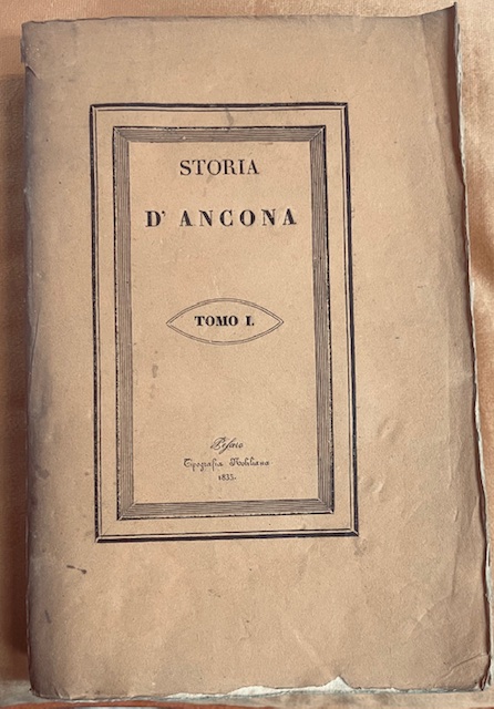 STORIA D'ANCONA, DALLA SUA FONDAZIONE ALL'ANNO MDXXXII.