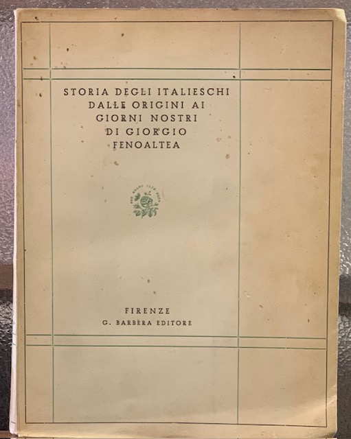 STORIA DEGLI ITALIESCHI; DALLE ORIGINI AI GIORNI NOSTRI.