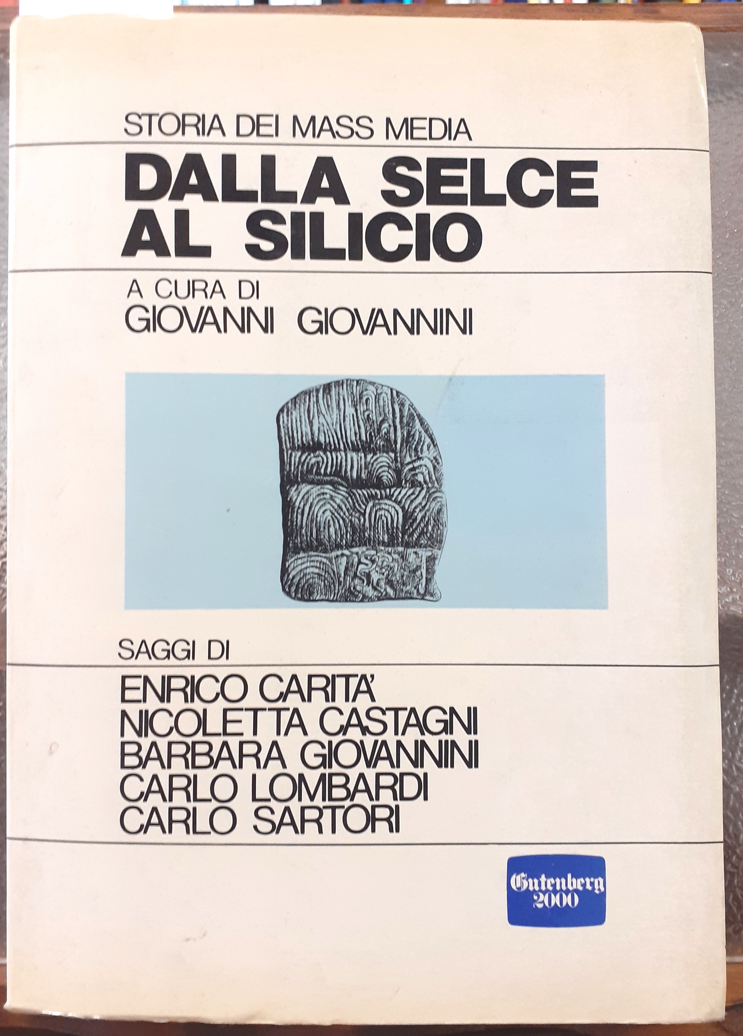 STORIA DEI MASS MEDIA. DALLA SELCE AL SILICIO.