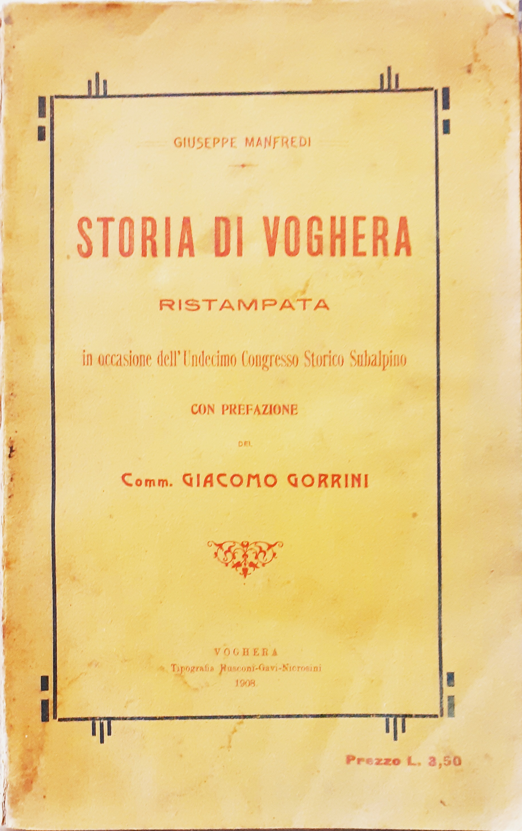 STORIA DI VOGHERA, RISTAMPATA IN OCCASIONE DELL'UNDICESIMO CONGRESSO STORICO SUBALPINO.