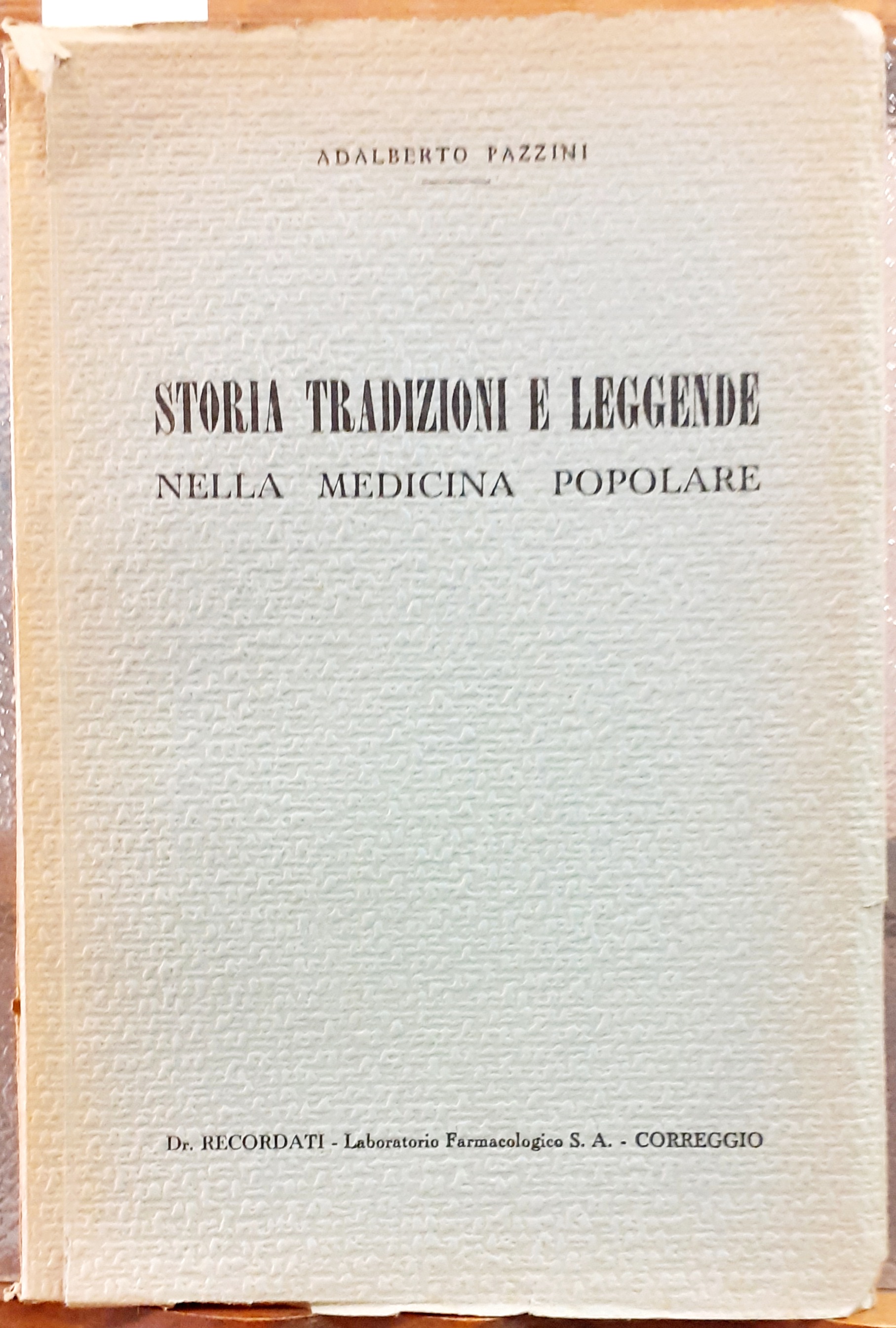 STORIA TRADIZIONI E LEGGENDE NELLA MEDICINA POPOLARE.