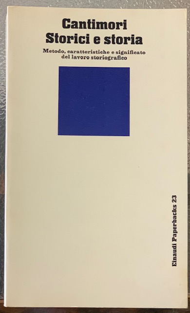 STORICI E STORIA. Metodo, caratteristiche e significato del lavoro storiografico.