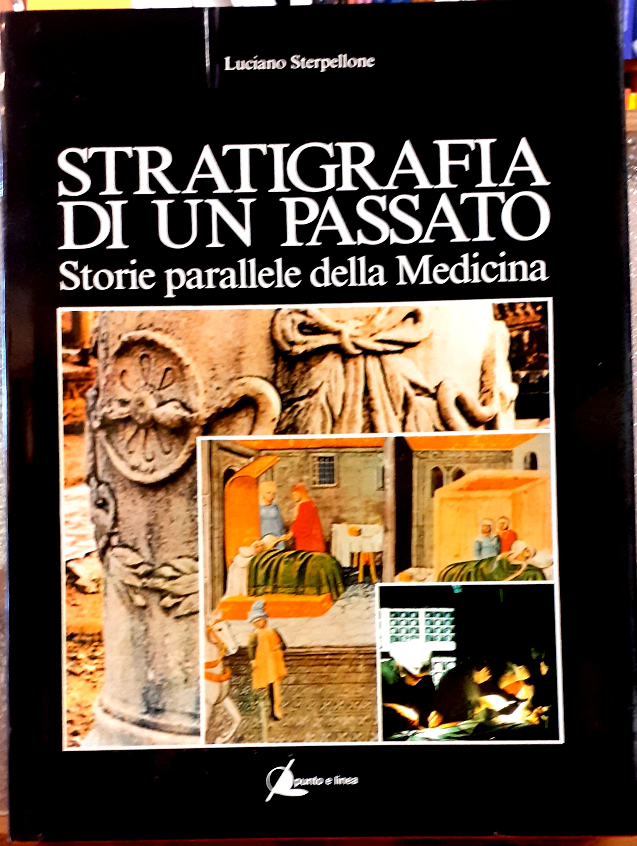 STRATIGRAFIA DI UN PASSATO: STORIE PARALLELE DELLA MEDICINA.,
